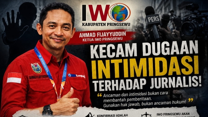 IWO Pringsewu Kecam Dugaan Intimidasi Oknum Advokat terhadap Jurnalis, Tegaskan Pers Tak Boleh Dibungkam