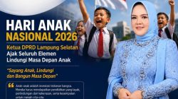 Hari Anak Nasional 2026, Ketua DPRD Lampung Selatan Ajak Wujudkan Generasi Sehat dan Berprestasi